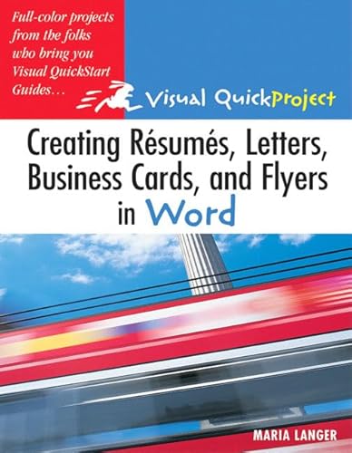 Stock image for Creating Resumes, Letters, Business Cards, and Flyers in Word: Visual QuickProject Guide for sale by Ebooksweb