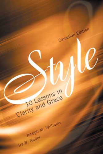 Style: Ten Lessons in Clarity and Grace, Canadian Edition (9780321248091) by Williams, Joseph M.; Nadel, Ira B.