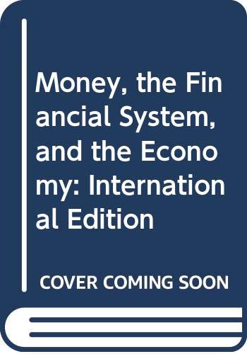 Money, the Financial System, and the Economy: International Edition (9780321248534) by Hubbard, R. Glenn