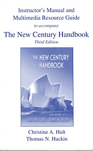 Instructor's Manual&Multimedia Guide to accompany The New Century Handbook (3rd Edition) (9780321252708) by Christine A. Hult; Thomas N. Huckin