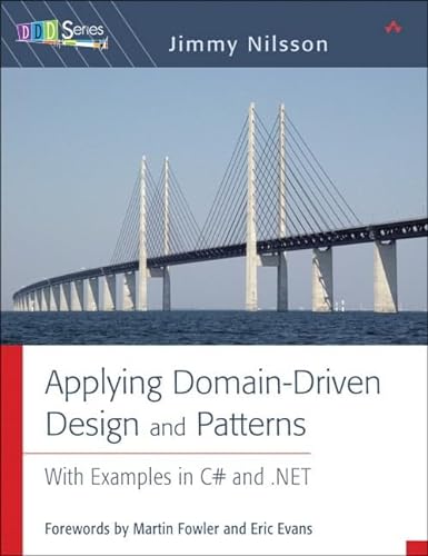 Applying Domain-Driven Design And Patterns: With Examples in C# and .net (9780321268204) by Nilsson, Jimmy