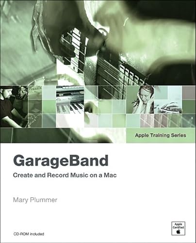Beispielbild fr GarageBand Apple Training Series Create Music on a Mac zum Verkauf von Thomas F. Pesce'