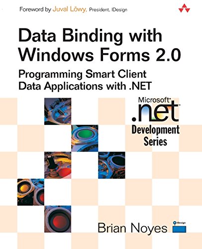 Data Binding with Windows Forms 2.0: Programming Smart Client Data Applications with .Net