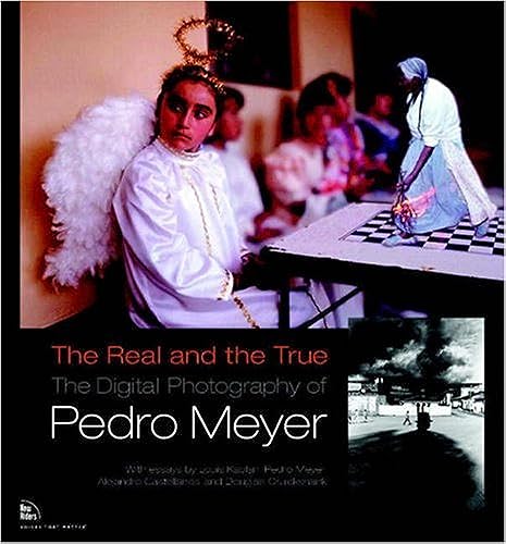 Imagen de archivo de The Real and the True: The Digital Photography of Pedro Meyer a la venta por ThriftBooks-Dallas