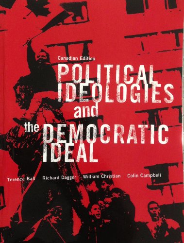 Political Ideologies and the Democratic Ideal, Canadian Edition (9780321269867) by Ball, Terence; Christian, William; Campbell, Colin