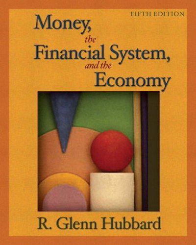 Money, the Financial System, and the Economy plus MyLab Economics Student Access Kit: International Edition (9780321269874) by Hubbard, R. Glenn