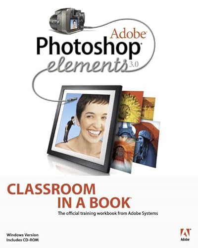 Imagen de archivo de Adobe Photoshop Elements 3.0 Classroom in a Book a la venta por Hawking Books