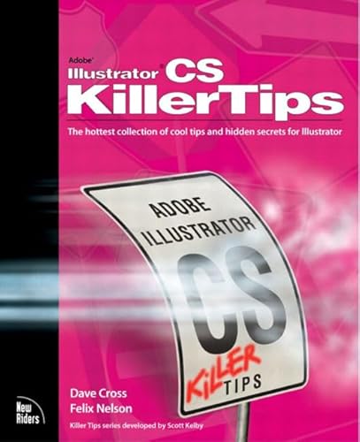 Stock image for Illustrator Cs Killer Tips: The Hottest Collection of Cool Tips and Hidden Secrets for Adobe Illustrator for sale by Starx Products