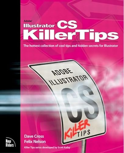 9780321272249: Illustrator Cs Killer Tips: The Hottest Collection of Cool Tips and Hidden Secrets for Adobe Illustrator