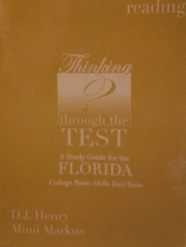 Thinking Through the Test a Study Guide for the Florida College Basic Skills Exit Tests: Reading (9780321277466) by [???]