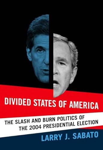 Beispielbild fr Divided States of America : The Slash and Burn Politics of the 2004 Presidential Election zum Verkauf von Better World Books