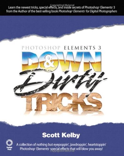 9780321278357: Photoshop Elements 3 Down & Dirty Tricks