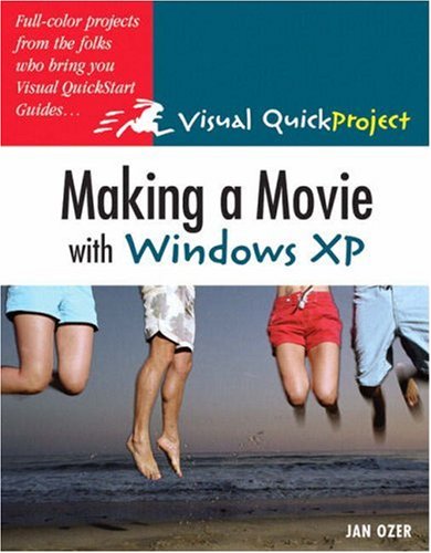 Beispielbild fr Making a Movie With Windows Xp: Visual Quickproject Guide zum Verkauf von Hastings of Coral Springs