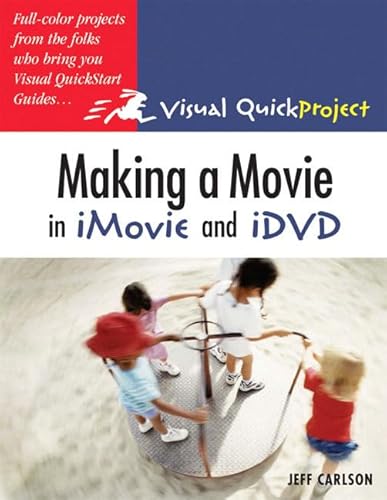 Imagen de archivo de Making a Movie in iMovie and iDVD: Visual QuickProject Guide a la venta por Wonder Book
