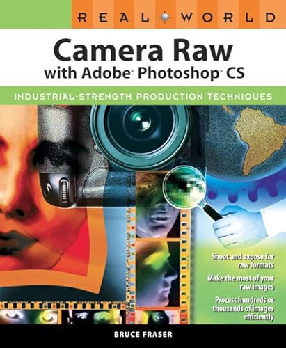 Beispielbild fr Real World Camera Raw with Adobe Photoshop CS : Industrial-Strength Production Techniques zum Verkauf von Better World Books
