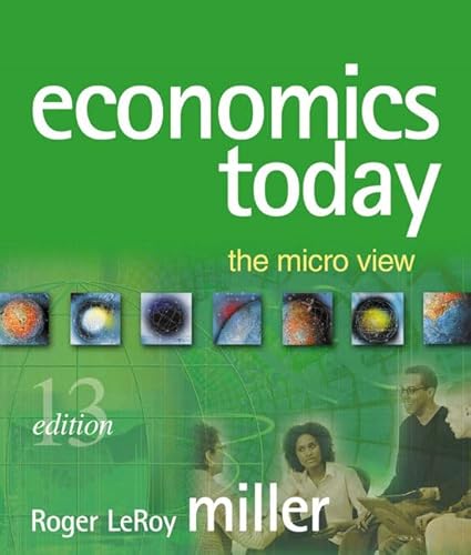 Economics Today: The Micro View plus MyEconLab Student Access Kit (13th Edition) (9780321278982) by Miller, Roger LeRoy