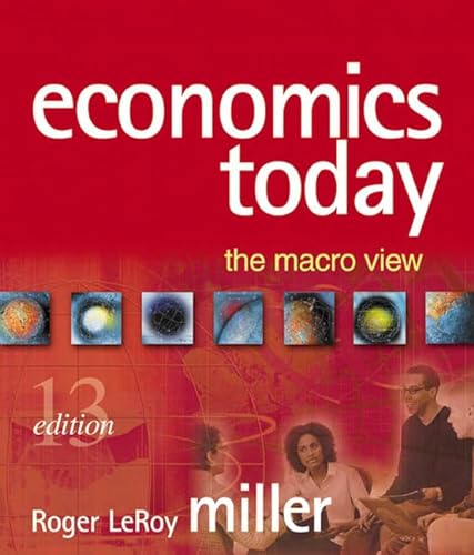 Economics Today: The Macro View plus MyEconLab Student Access Kit (13th Edition) (9780321278999) by Miller, Roger LeRoy
