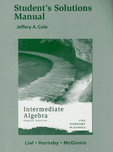 Intermediate Algebra - Student's Solutions Manual (9780321285690) by Margaret L. Lial; John Hornsby; Terry McGinnis; Jeffery A. Cole