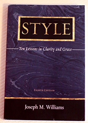 Style: Ten Lessons In Clarity And Grace (9780321288318) by Williams, Joseph M.