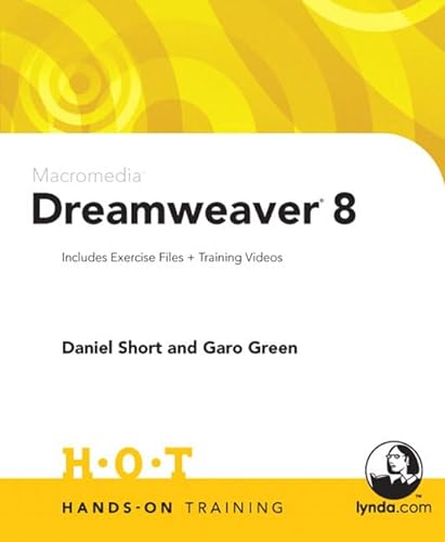 Macromedia Dreamweaver 8: Includes Exercise Files and Demo Movies (9780321293893) by Short, Daniel; Green, Garo