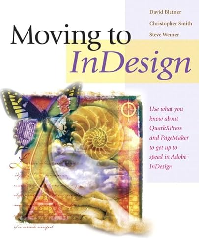 Stock image for Moving to Indesign : Use What You Know about QuarkXPess and Pagemaker to Get up to Speed in Indesign Fast! for sale by Better World Books: West