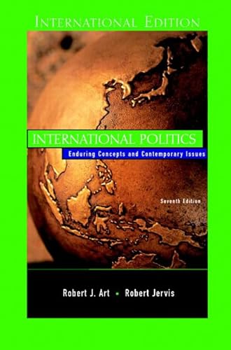 Imagen de archivo de International Politics: Enduring Concepts and Contemporary Issues: International Edition a la venta por Goldstone Books