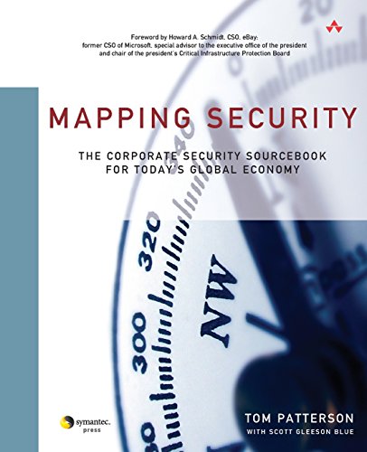 Mapping Security: The Corporate Security Sourcebook For Today's Global Economy (9780321304520) by Patterson, Tom; Blue, Scott Gleeson