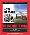 Stock image for How to Make Great Digital Photos: All You Need to Know for sale by Bookmonger.Ltd