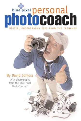 Beispielbild fr Blue Pixel Personal Photo Coach : Digital Photography Tips from the Trenches zum Verkauf von Better World Books