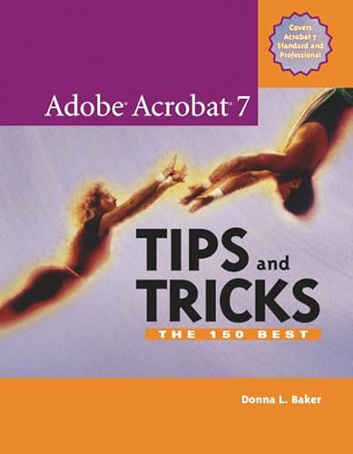 Beispielbild fr Adobe Acrobat 7 Tips And Tricks: The 150 Best zum Verkauf von Wonder Book