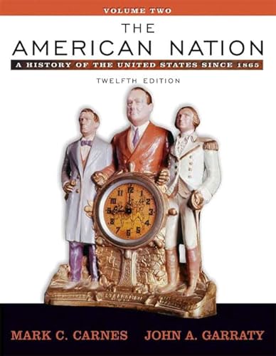Imagen de archivo de The American Nation: A History of the United States since 1865, Volume II (Book Alone) (12th Edition) a la venta por Campus Bookstore