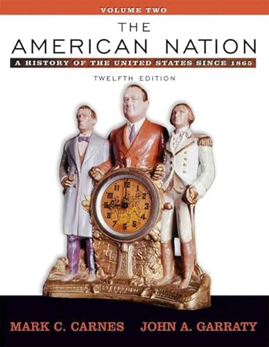 Stock image for The American Nation: A History of the United States since 1865, Volume II (Book Alone) (12th Edition) for sale by Campus Bookstore