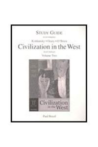 Study Guide to accompany Civilization in the West, Vol. 2: From 1350 to 1850 (9780321316967) by Kishlansky, Mark; Geary, Patrick