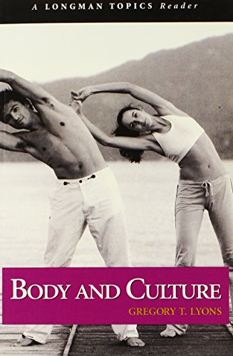 Body and Culture (A Longman Topics Reader) (9780321317421) by Lyons, Greg