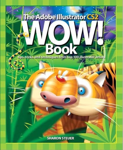 Beispielbild fr The Adobe Illustrator CS2 Wow! Book : Tips, Tricks, and Techniques from 100 Top Illustrator Artists zum Verkauf von Better World Books