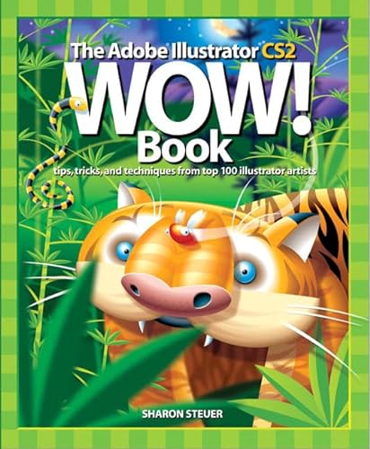 Stock image for The Adobe Illustrator CS2 Wow! Book : Tips, Tricks, and Techniques from 100 Top Illustrator Artists for sale by Better World Books