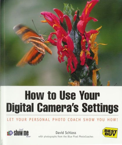 Stock image for How to Use Your Digital Camera's Settings for sale by POQUETTE'S BOOKS