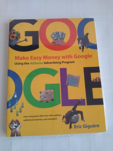 Stock image for Make Easy Money With Google: Using the Adsense Advertising Program for sale by Goodwill Books