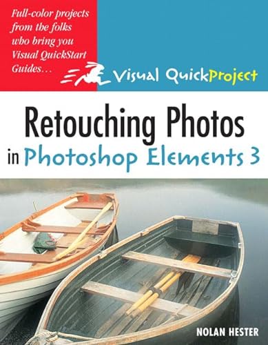 9780321321183: Retouching Photos In Photoshop elements 3: Visual Quickproject Guide