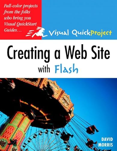 Beispielbild fr Creating a Web Site With Flash: Visual Quickproject Guide zum Verkauf von Wonder Book