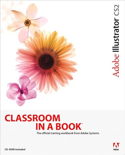 Adobe Illustrator CS2 Classroom in a Book (CD-Rom Included) (9780321321831) by Adobe Creative Team