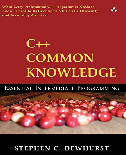 Stock image for C++ Common Knowledge : Essential Intermediate Programming for sale by Better World Books