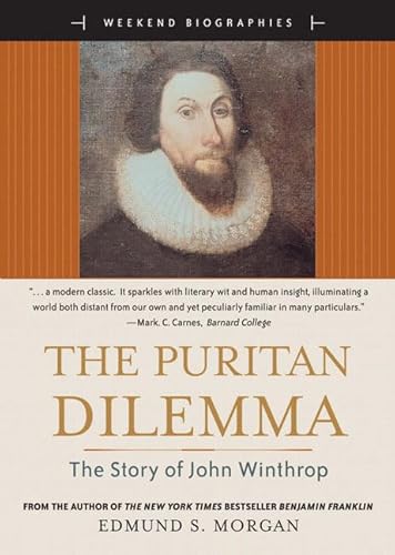 Beispielbild fr The Puritan Dilemma: The Story of John Winthrop (Weekend Biographies Series) (for Sourcebooks, Inc.) zum Verkauf von SecondSale