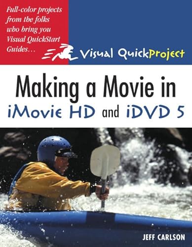 Stock image for Making A Movie In Imovie HD and IDVD 5: Visual Quickproject Guide for sale by HPB-Red