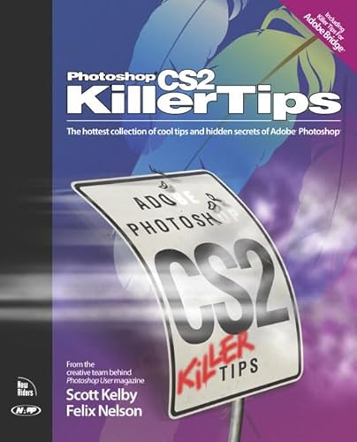Photoshop Cs2 Killer Tips (9780321330635) by Kelby, Scott; Nelson, Felix
