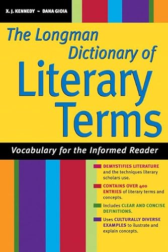 The Longman Dictionary of Literary Terms -The Essential Literary Terms: The Jargon for the Informed Reader (for Sourcebooks, Inc.) (9780321331946) by Kennedy, Joe (X. J.); Gioia, Dana; Bauerlein, Mark