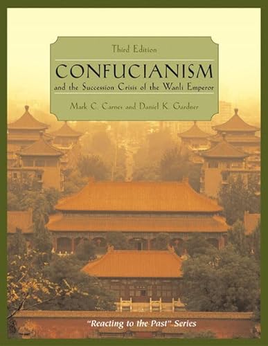 Stock image for Confucianism and the Succession Crisis of the Wanli Emperor : Reacting to the Past for sale by Better World Books