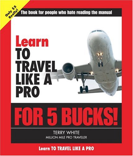 Imagen de archivo de Learn To Travel Like A Pro For 5 Bucks a la venta por Ebooksweb