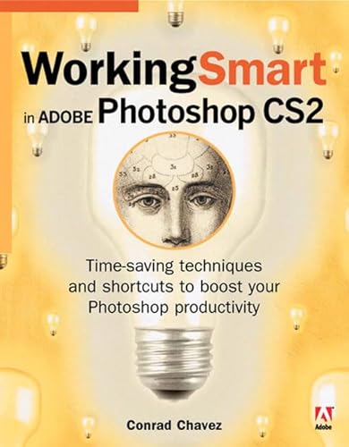 Working Smart in Adobe Photoshop Cs2 (9780321335395) by Chavez, Conrad