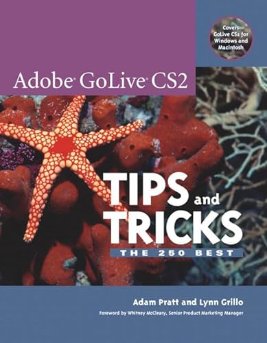 ADOBE GOLIVE CS2 : Tips And Tricks, the 250 Best (2nd Edition)